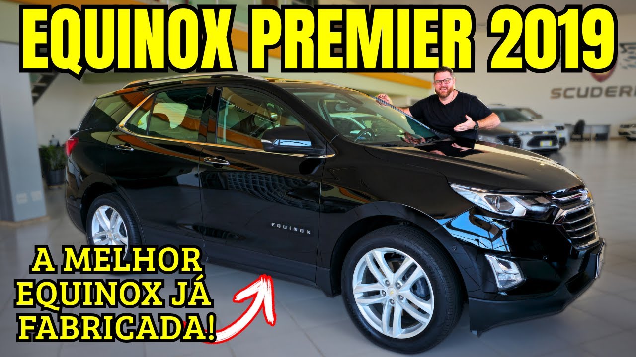 Equinox Premier 2019 - A Melhor Equinox Já Produzida no Brasil! Motor 2.0 Turbo, Muito Completa!