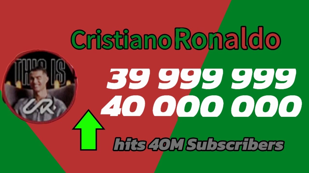 Cristiano Ronaldo hits 40M Subscribers - YouTube
