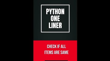 Python one-liners #60  - How to check if all items in a list are same
