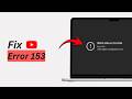 HOW TO FIX Youtube Error 153 Video Player Configuration Error | YouTube Videos Not Loading [FIXED]