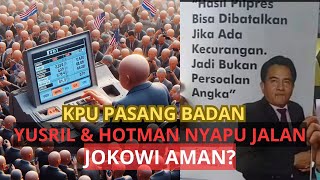 MENDADAK YUSRIL & HOTMAN NYAPU JALANAN DEMI JOKOWI AMAN!! KPU PASANG BADAN