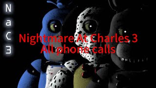 Nightmare At Charles 3 All Phone Calls