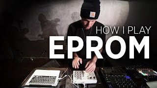 How I Play: EPROM Interview + Live Setup Walkthrough