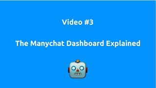 Video #3 The Manychat Dashboard