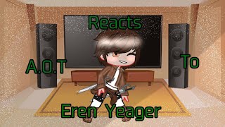 Past A.O.T Reacts to The Future||Pt. 1: Eren Yeager||Eren x Mikasa||Read Desc Pinned Comment|❤️