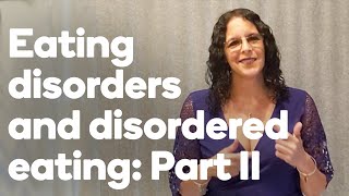 Disordered Eating: Common eating disorders and how they present themselves
