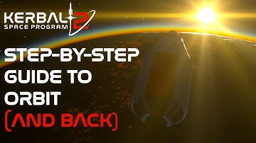 Step-By-Step Guide To Getting Into Orbit | KSP 2