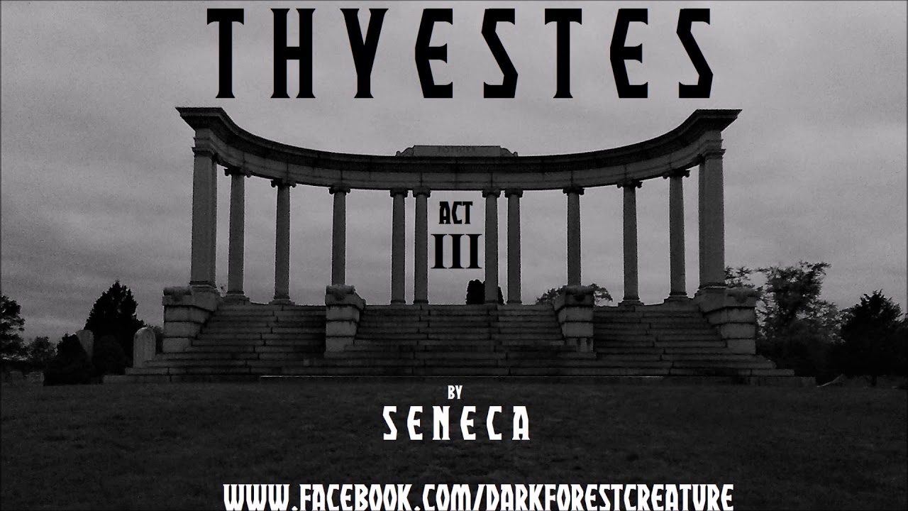 Thyestes by Seneca Act III