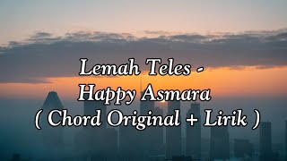 LEMAH TELES - HAPPY ASMARA ( chord Original )+ Lirik