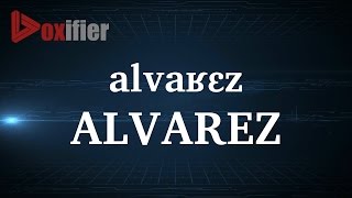 How to Pronunce Alvarez in French - Voxifier.com