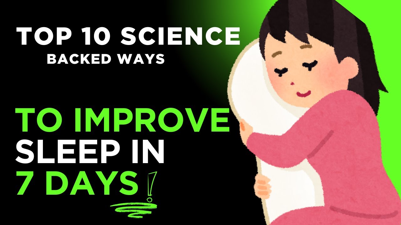 Top 10 Science Backed Ways to Improve Sleep in 7 Days - YouTube
