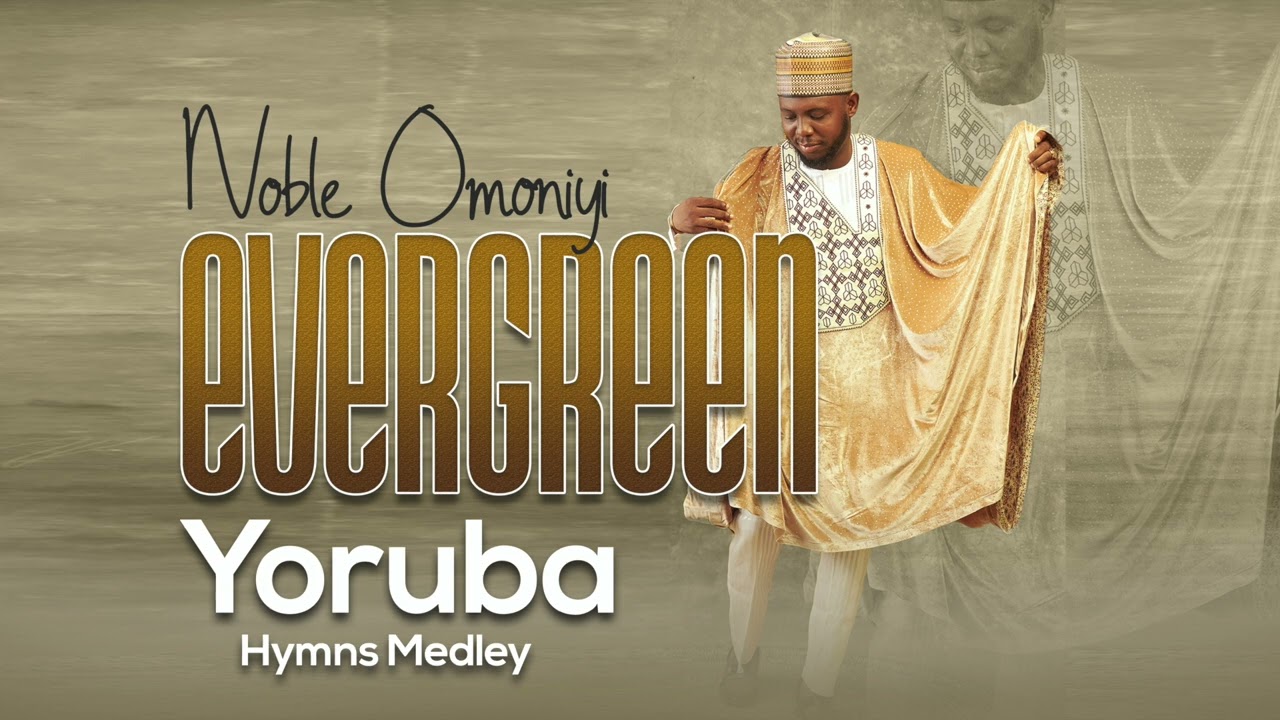 Yoruba Hymns |Ko Su Wa Lati Ma Ko Orin Ti Igbani |Onibu Ore |E yo ninu Oluwa| Noble Omoniyi