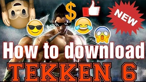 Tekken 6 how to free download for android  100% working