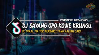 DJ SAYANG OPO KOWE KRUNGU BREAKBEAT BY ANGGA FVNKY SOUND RIZKI YETE REMIX VIRAL TIKTOK TERBARU 2023