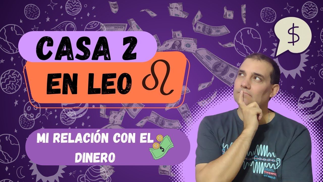 ♌Leo en la Casa 2 en la Carta Natal♌ ¿Cómo gana y cómo gasta su dinero ...