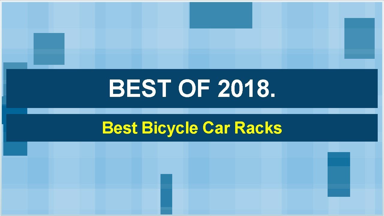 Top 13 Bicycle Car Racks 2018