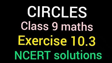 CIRCLES | Class 9 maths | Exercise 10.3 | NCERT solutions | How to find center of circle |