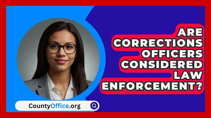 Are Corrections Officers Considered Law Enforcement? - CountyOffice.org