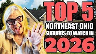 Top 5 Northeast Ohio Suburbs to Watch in 2026