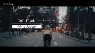 X-E4: 'Make More with Less' x Alina Jaeger/ FUJIFILM