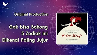 Madam IkaLifa - Gak bisa Berbohong, 5 Zodiak ini dikenal Paling Jujur