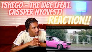Tshego - The Vibe [Feat. Cassper Nyovest] REACTION