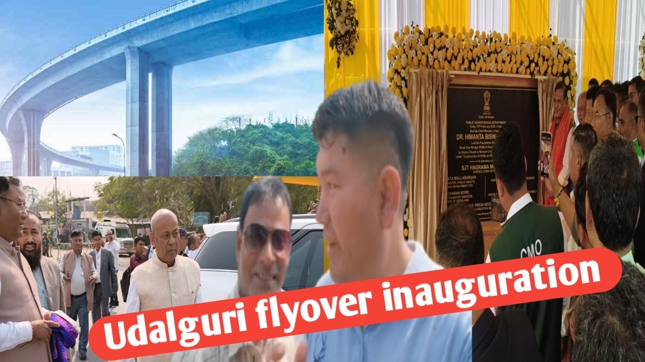 || Udalguri flyover inauguration || #btc #bodoland #udalguri #bodoyoutuber