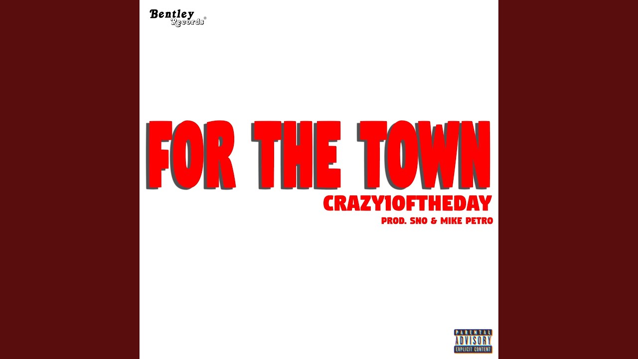 For The Town (Prod. By Sno & Mike Petro)