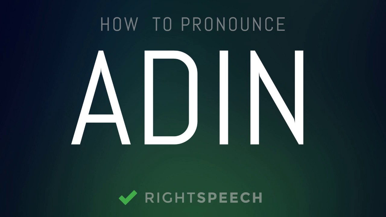Adin - How to pronounce Adin