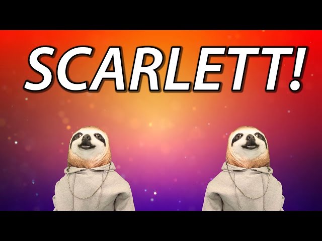 HAPPY BIRTHDAY SCARLETT! - SLOTH HAPPY BIRTHDAY RAP