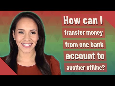 How Can I Transfer Money From One Bank Account To Another Offline?