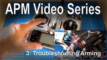 (3/8) APM 2.5/2.6/3.1 - Troubleshooting APM arming