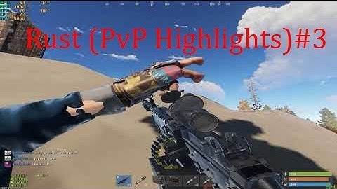 Rust (PvP Highlights) #3