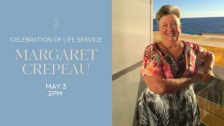 Margaret "Peggy" Crepeau - Celebration of Life