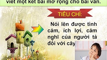 TLV Lớp 4 Tuần 26 Luyện tập xây dựng kết bài trong bài văn miêu tả cây cối