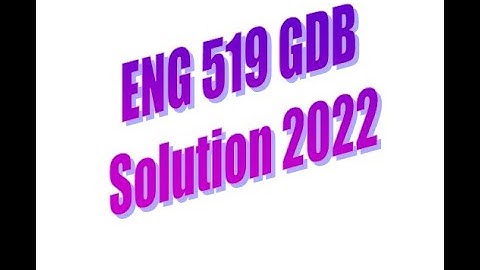 ENG 519 GDB Solution 2022