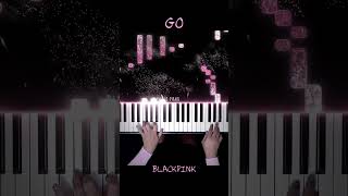 BLACKPINK - GO Piano Cover #GO #BLACKPINK #PianellaPianoShorts