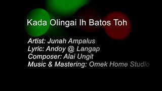 Kada Olingai Ih Batos Toh by Junah Ampalus