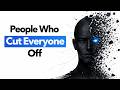 The Psychology of People Who Cut Everyone Off