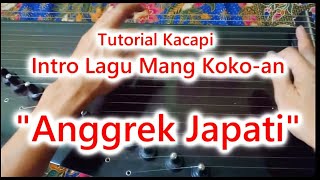 Tutorial Kacapi Mang Koko-an - INTRO LAGU  'ANGGREK JAPATI'