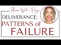 Deliverance: PATTERNS OF FAILURE in friendships, business, ministry, relationships or marriage