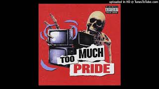 TOO MUCH PRIDE - Y$57 FT. POPIÓŁ TO KOT