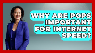 Why Are PoPs Important For Internet Speed? - Internet Infrastructure Explained