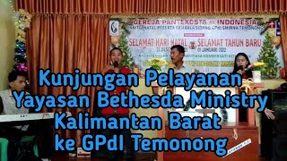 Pelayanan Yayasan Bethesda Ministry Kalimantan Barat