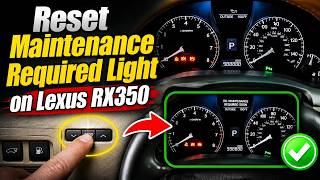 How to Reset Maintenance Required Light on Lexus RX350 — Step-by-Step Guide