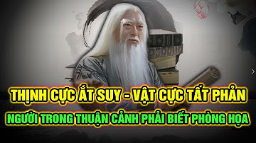 Thịnh cực ắt suy Vật cực tất phản: Người ở trong thuận cảnh phải biết phòng họa khi nó chưa xảy ra