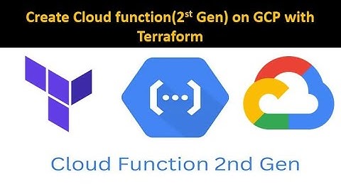 Create Cloud functions (2st Gen) on GCP with Terraform