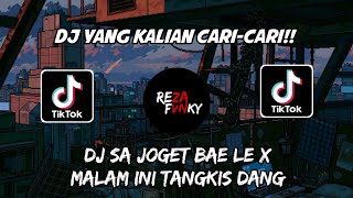 SOUND Dirga YETE🎟 - DJ SA JOGET BAE LE X MALAM INI TANGKIS DANG VIRAL TIK TOK 🎶🎶