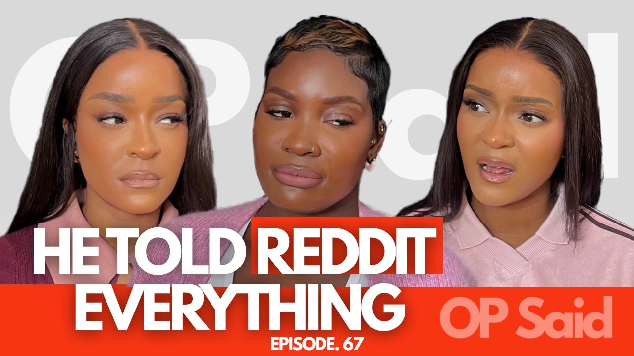 EP 67: He Married Me After She Rejected Him and I Can’t Unsee It || OP Said Podcast