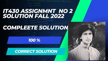 IT430 Assignment  2 Solution Fall 2022 | IT430 Assignment No 2 Solution 2023 | Instructor Irfan Khan